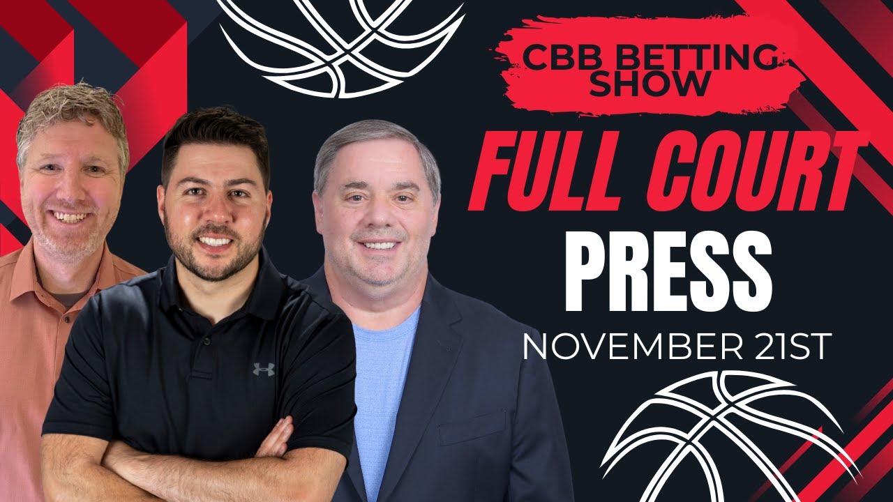 Can’t-Miss College Hoops Value Plays for Tonight’s Betting Card! | Full Court Press 11/21/25