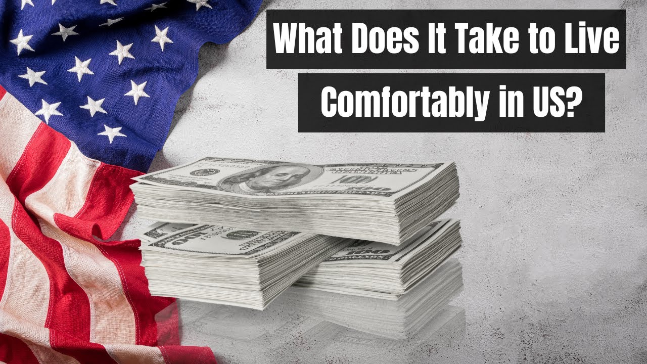 How Much Do You Need to Live Comfortably in the U.S. YouTube