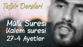 Mülk Suresi 27 - Kalem suresi 4 Tefsiri / Ebu Ubeyde hoca