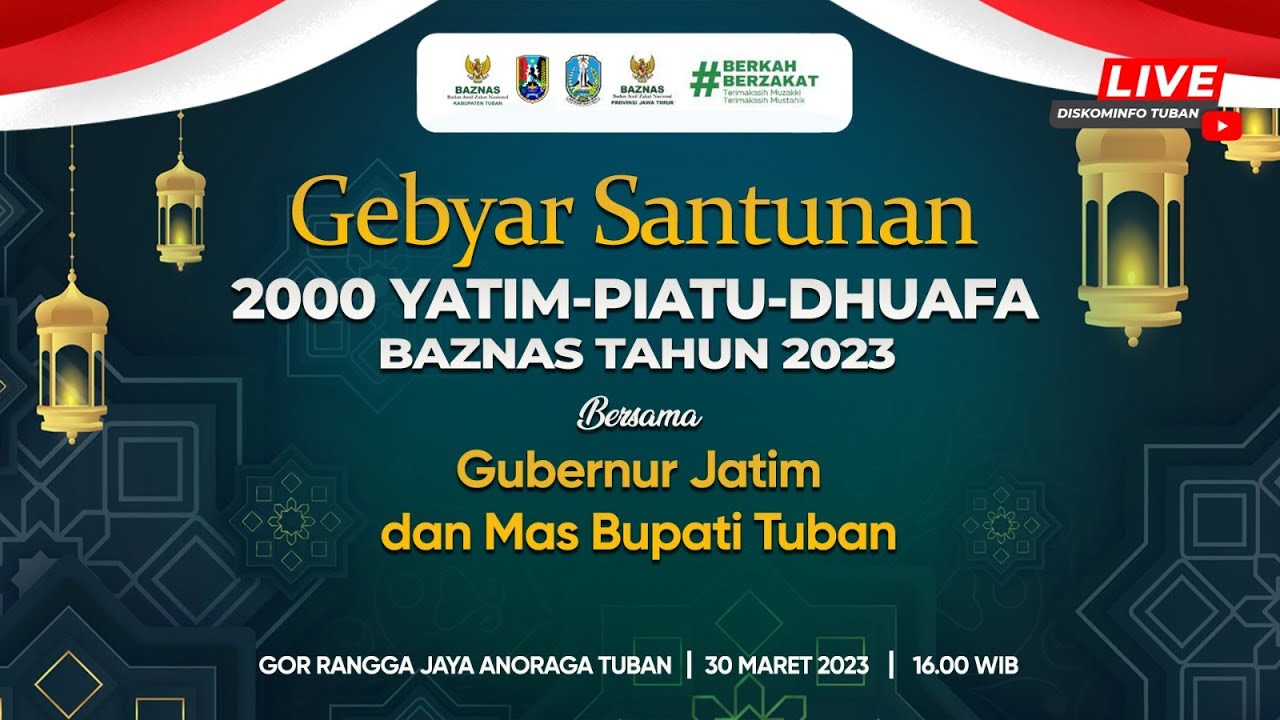 🔴 LIVE GEBYAR SANTUNAN 2000 YATIM-PIATU-DHUAFA BAZNAS 2023 BERSAMA GUBERNUR JATIM & MAS BUPATI TUBAN