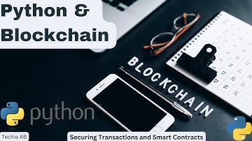 Python & Blockchain | How Python can help secure Transactions & Smart Contracts