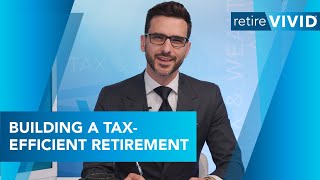 Building a Tax-Efficient Retirement | Retire Vivid
