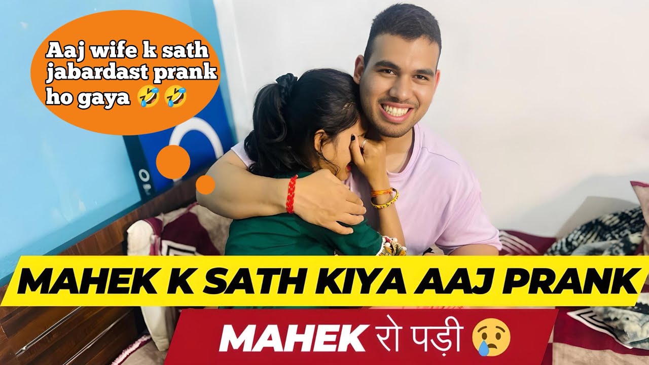 Mahek k sath ho gaya Aaj jabardast Prank 😂|| Mahek Ro padi 🥹||