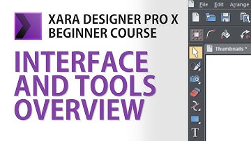 Xara Interface and Tools Overview | Xara Designer Pro X Course | Episode 01