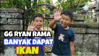 GG RYAN RAMA BANYAK MENANGKAP IKAN