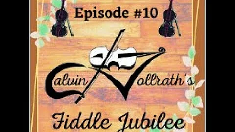 Calvin Vollrath's Fiddle Jubilee - Episode #10 - February 5, 2023