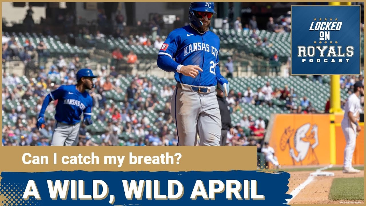 A Wild April Kansas City Royals Podcast YouTube a-wild-april-kansas-city-royals-podcast-youtube