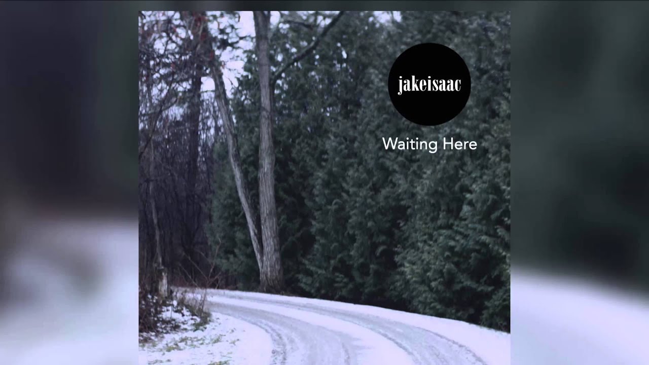 Jake Isaac - Waiting Here [Official] dance music nyc