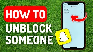 How to Unblock Someone on Snapchat