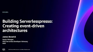 AWS re:Invent 2023  Building Serverlesspresso: Creating eventdriven architectures (SVS204)