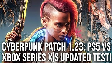 Cyberpunk 2077 Patch 1.23 PS5 vs Xbox Series X/S Updated! How Does Next-Gen Stack Up Right Now?