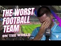 The worst football team on the world