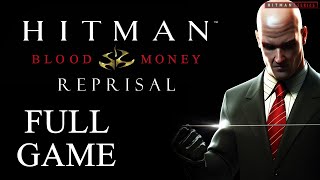 Hitman: Blood Money Reprisal - Full Game Walkthrough - Pro Difficulty