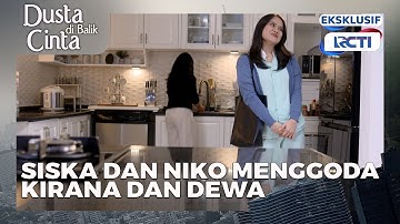 #46 Siska dan Niko menggoda Kirana dan Dewa Dusta Dibalik Cinta setiap hari 17.00 wib