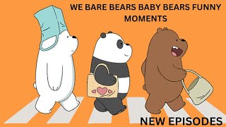 30 Best Funny Moments Of We Baby Bear Cute We Bare Bear Best Funny Compilation Kids Kitz Ent