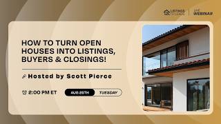 How to Turn Open Houses into Listings, Buyers & Closings!