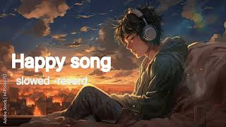 Happy song mp3 lofi listen in morning and better feel your heart ❤️ #trandingsong #lofisong 