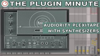 Audiority PlexiTape With Synthesizers & More | The Plugin Minute | SYNTH ANATOMY