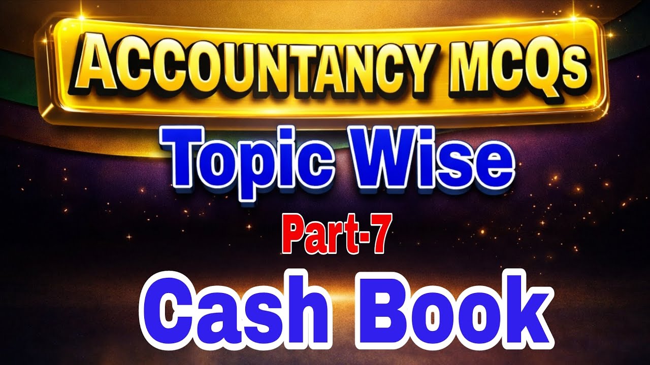 Accountancy MCQs Part-7 on Cash Book