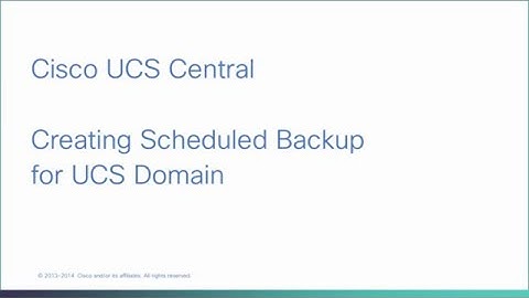 Cisco UCS Central - Creating Scheduled Backup for UCS Domain