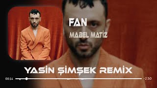 Mabel Matiz - Fan ( Yasin Şimşek Remix ) Bırakalım Onları Canım Konuşalım Senli Benli