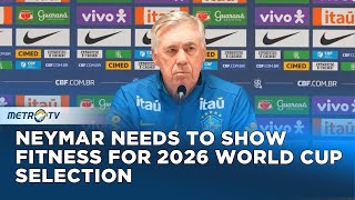 Ancelotti Confirms Neymar Still Considered for 2026 World Cup