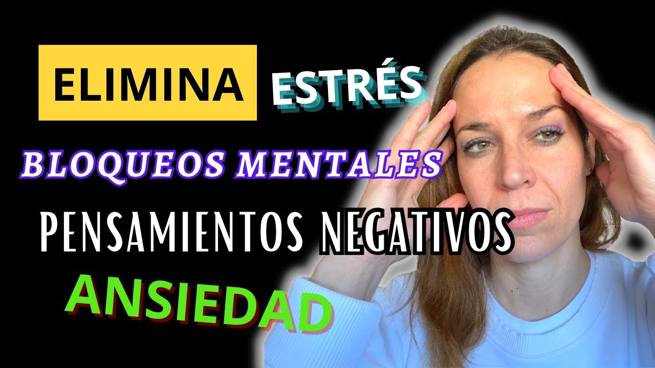 📍ELIMINA Bloqueos mentales, 🙅‍♀️ Pensamientos Negativos, Ansiedad y ...