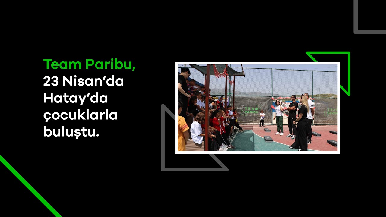 23 Nisan Hatay Ziyareti | Team Paribu Seninle