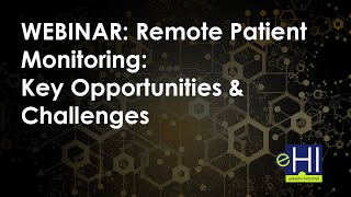 WEBINAR: Remote Patient Monitoring: Key Opportunities and Challenges