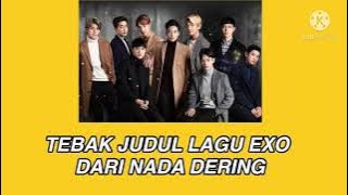 #8 TEBAK JUDUL LAGU EXO DARI NADA DERING!!