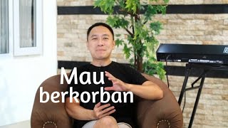 Mau berkorban - Ps Victor Abraham