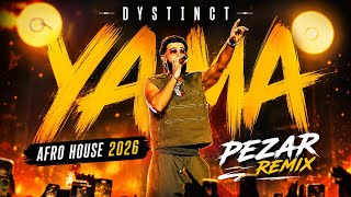 Yama - Dystinct (Pezar Remix) Afro House 2026 Arabic Dance Festival Remix