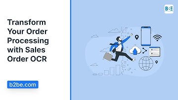 Transform Your Order Processing with Sales Order OCR | B2BE