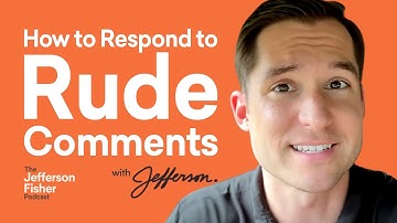 Responding To Rude Comments Without Losing Your Cool