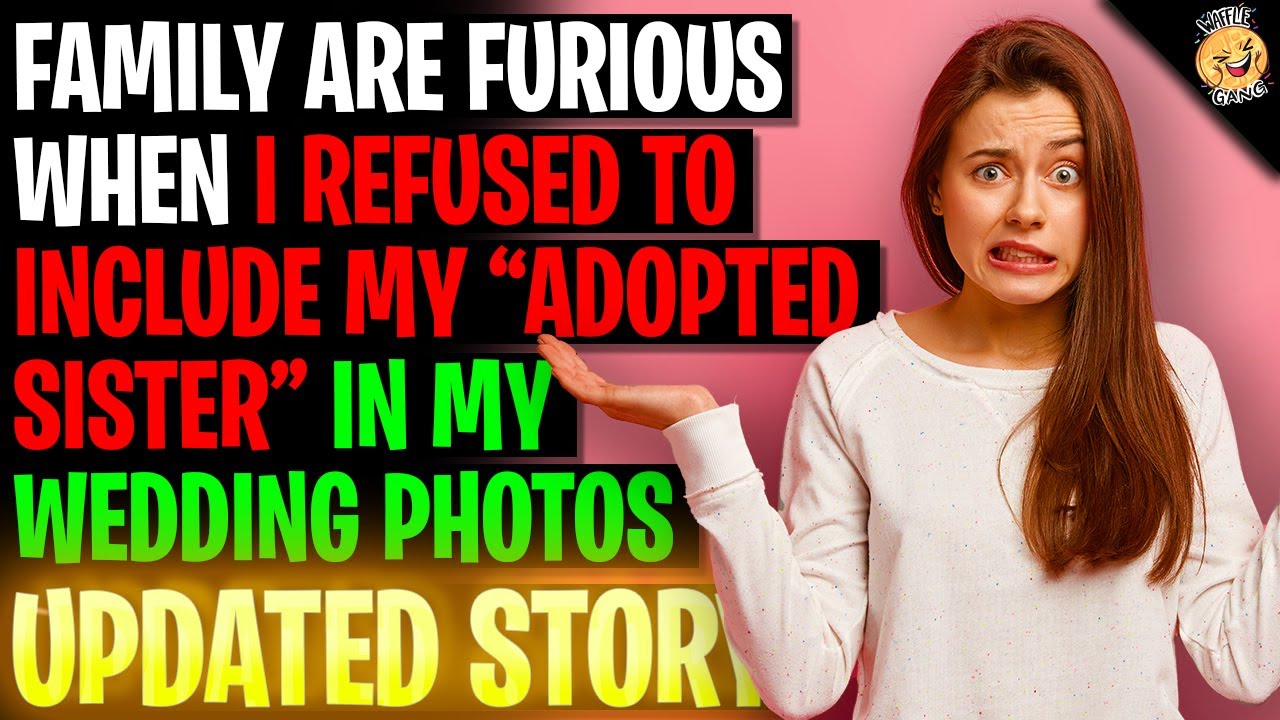 Family Are FURIOUS When I Refused To Include My "Adopted Sister" In My Wedding Photo r/Relationships
