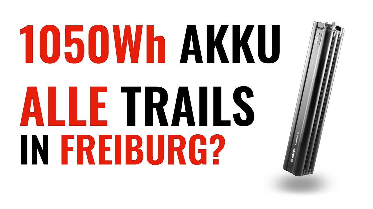 Alle Freiburg Trails im Turbo mit 1050Wh? Bosch PowerTube 800 + Range Extender