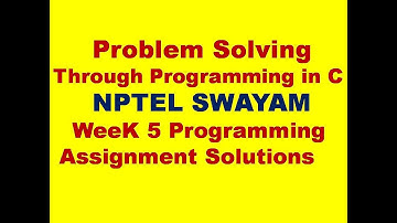 NPTEL Problem Solving Through Programming In C Week 5 Programming Assignment Answers 2022 || NPTEL