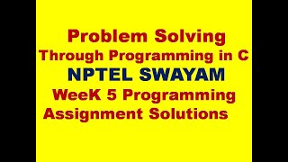 NPTEL Problem Solving Through Programming In C Week 5 Programming Assignment Answers 2022 || NPTEL