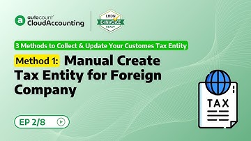09 Method 1: Manual Create Tax Entity for Foreign Company