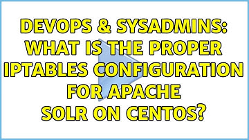 DevOps & SysAdmins: What is the proper iptables configuration for Apache Solr on CentOS?