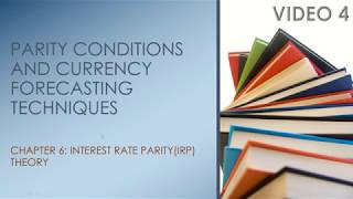 Chapter 6: PARITY CONDITIONS AND CURRENCY FORECASTING TECHNIQUES - Video 4