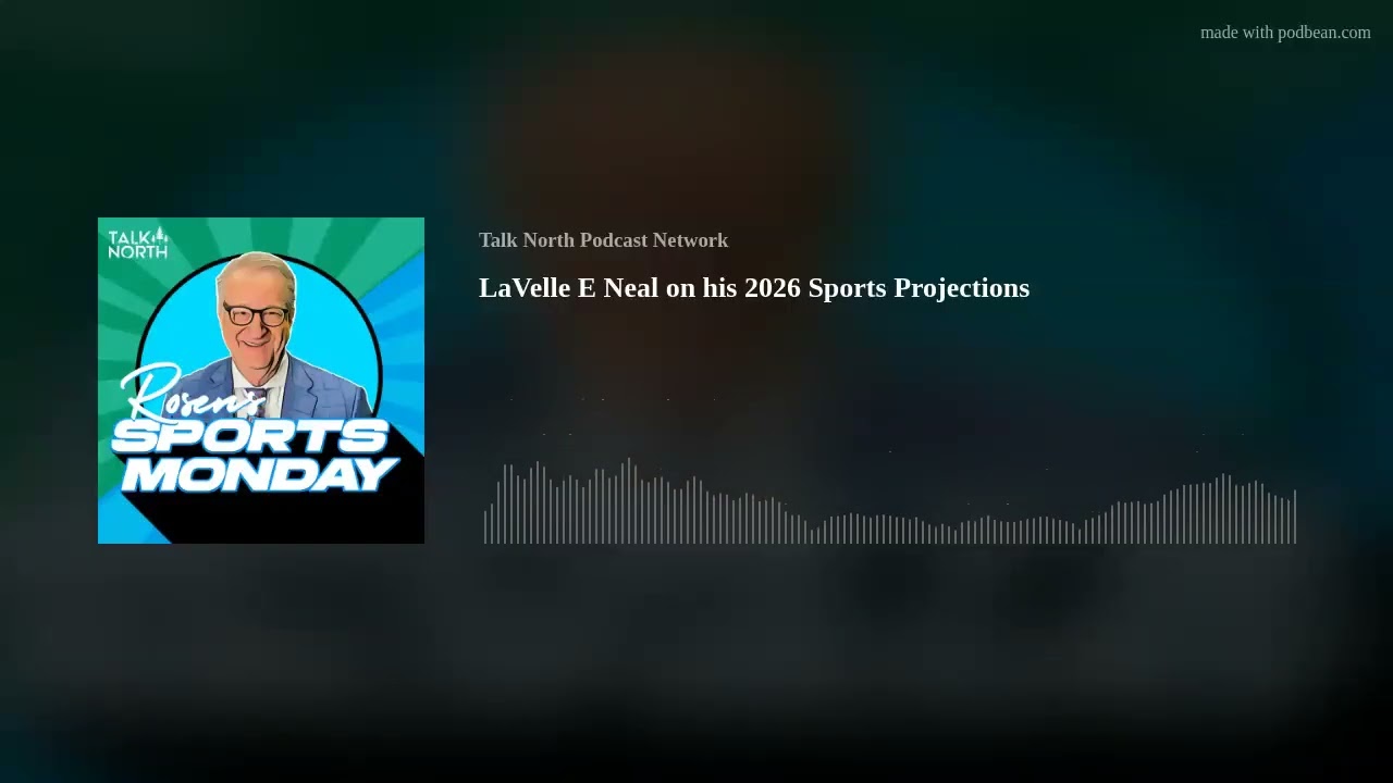 LaVelle E Neal on his 2026 Sports Projections