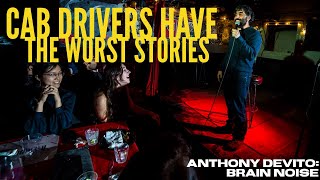 Anthony DeVito: Cab Drivers Have the Worst Stories I Stand up from "Brain Noise"