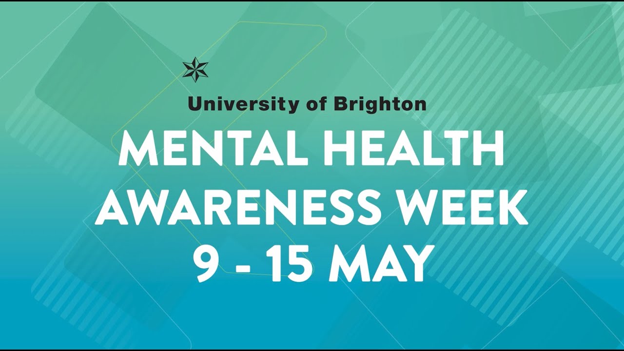 Mental Health Awareness Week 2022 | University of Brighton