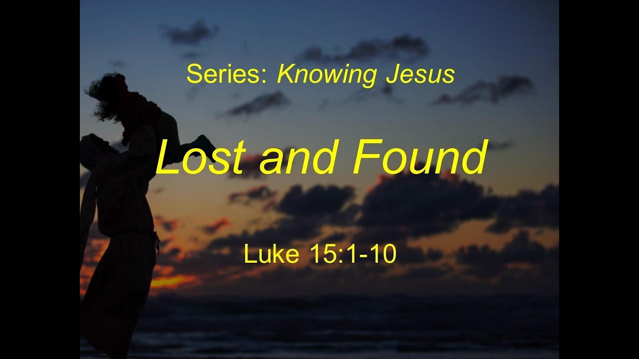 Lost and Found (Part 1 of 2), Luke 15:1-10, 8/8/21 - YouTube