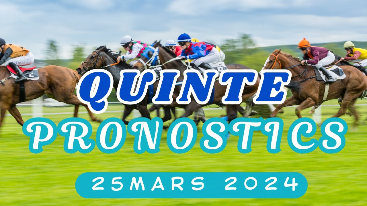 Les meilleurs pronostics pour la Quinte du jour 25 Mars 2024 - YouTube