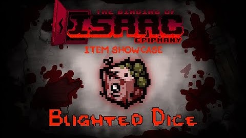 The Binding of Isaac: Epiphany Item Showcase - Blighted Dice