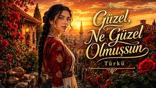 Güzel Ne Güzel Olmuşsun