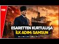 Bağımsızlık Ateşi Samsun'da Nasıl Yandı? | 19 Mayıs Özel