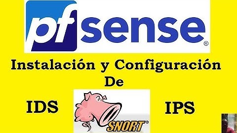 Video 21: Pfsense Instalacion y Configuracion de Snort IDS/IPS